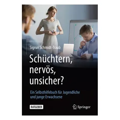 "Schchtern, Nervs, Unsicher?: Ein Selbsthilfebuch Fr Jugendliche Und Junge Erwachsene" - "" ("Sc