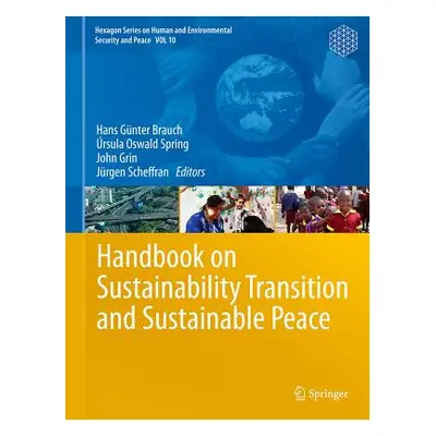 "Handbook on Sustainability Transition and Sustainable Peace" - "" ("Brauch Hans Gnter")