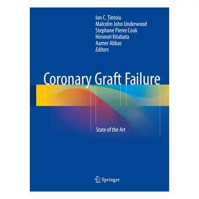 "Coronary Graft Failure: State of the Art" - "" ("Ţintoiu Ion C.")