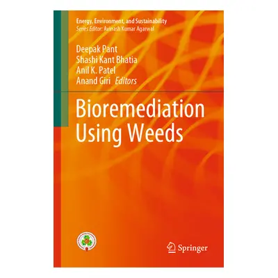 "Bioremediation Using Weeds" - "" ("Pant Deepak")