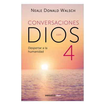 "Conversaciones Con Dios: Despertar a la Humanidad" - "" ("Walsch Neale Donald")