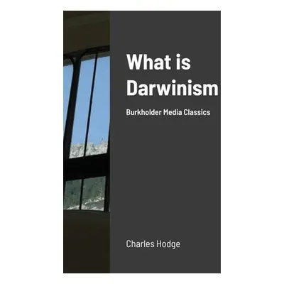 "What is Darwinism" - "" ("Hodge Charles")