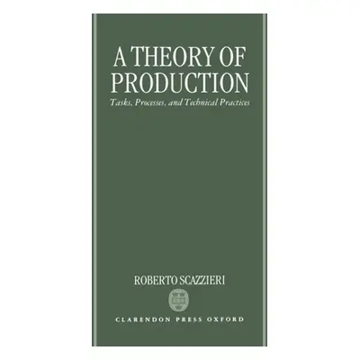 "A Theory of Production: Tasks, Processes, and Technical Practices" - "" ("Scazzieri Roberto")