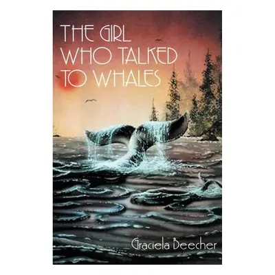 "The Girl Who Talked to Whales" - "" ("Beecher Graciela F.")