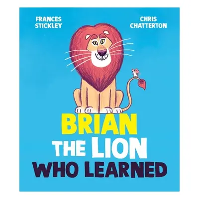 "Brian the Lion Who Learned" - "" ("Stickley Frances")