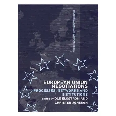 "European Union Negotiations: Processes, Networks and Institutions" - "" ("Elgstrm Ole")