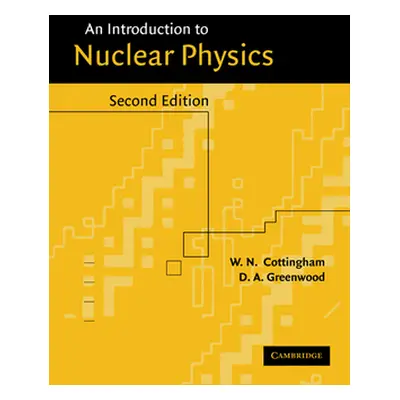 "An Introduction to Nuclear Physics" - "" ("Cottingham W. N.")