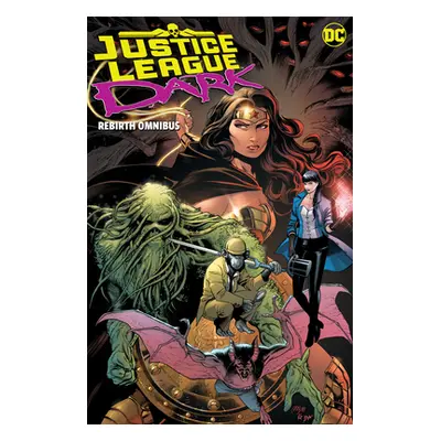 "Justice League Dark: Rebirth Omnibus" - "" ("Tynion IV James")