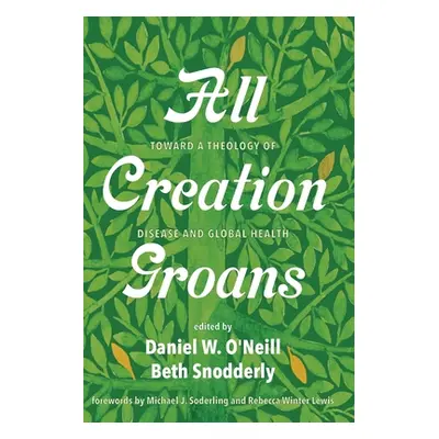 "All Creation Groans" - "" ("O'Neill Daniel W.")