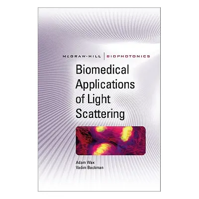 "Biomedical Applications of Light Scattering" - "" ("Wax Adam")