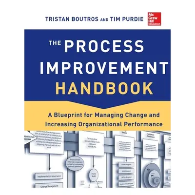 "The Process Improvement Handbook (Pb)" - "" ("Boutros Tristan")