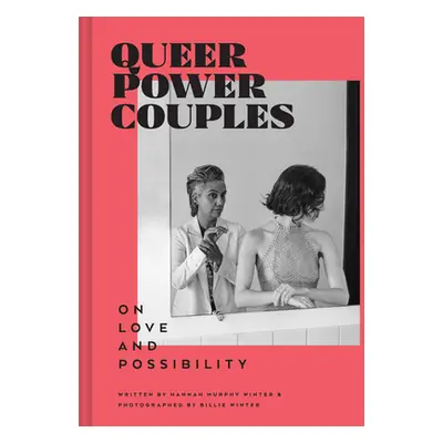 "Queer Power Couples: On Love and Possibility" - "" ("Winter Billie")