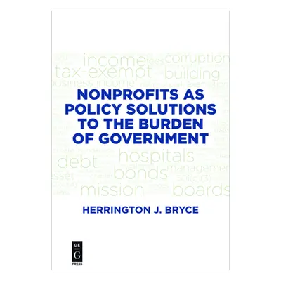 "Nonprofits as Policy Solutions to the Burden of Government" - "" ("Bryce Herrington J.")