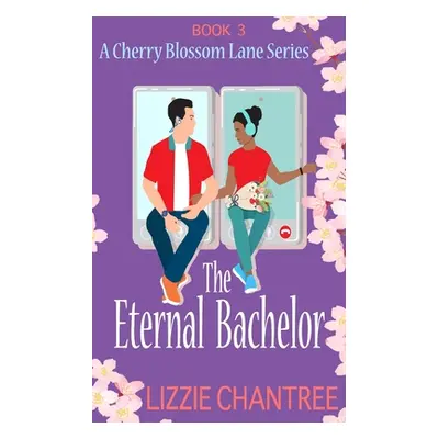 "The Eternal Bachelor: The perfect friends to lovers romance to fall in love with" - "" ("Chantr