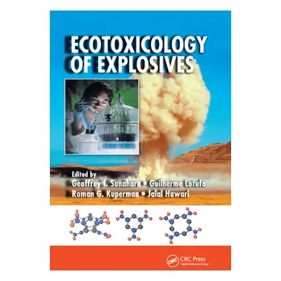 "Ecotoxicology of Explosives" - "" ("Sunahara Geoffrey I.")