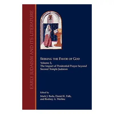 "Seeking the Favor of God, Volume 3: The Impact of Penitential Prayer beyond Second Temple Judai