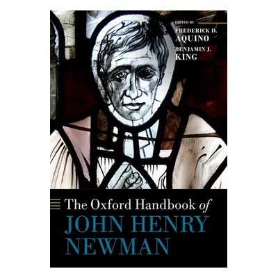 "The Oxford Handbook of John Henry Newman" - "" ("Aquino Frederick D.")