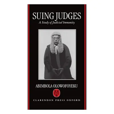 "Suing Judges: A Study of Judicial Immunity" - "" ("Olowofoyeku Abimbola A.")