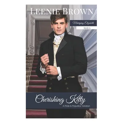 "Cherishing Kitty: A Pride and Prejudice Variation" - "" ("Brown Leenie")