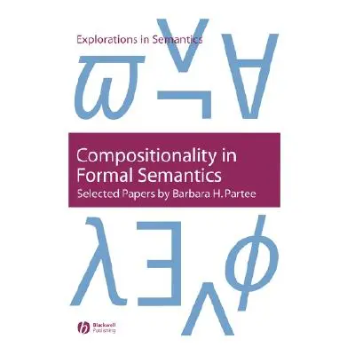 "Compositionality in Formal Semantics" - "" ("Partee Barbara H.")