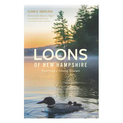 "Loons of New Hampshire: Preserving a Natural Treasure" - "" ("Knoblock Glenn a.")