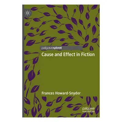 "Cause and Effect in Fiction" - "" ("Howard-Snyder Frances")