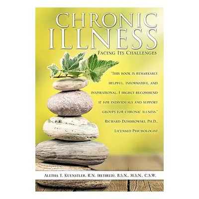 "Chronic Illness: Facing Its Challenges" - "" ("Kuenstler Aletha T.")