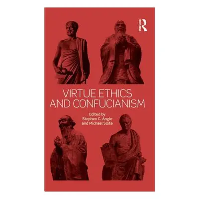 "Virtue Ethics and Confucianism" - "" ("Angle Stephen")