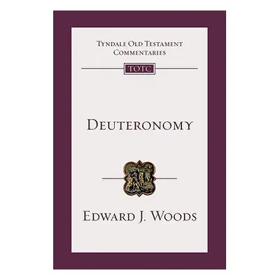 "Deuteronomy: An Introduction and Commentary" - "" ("Woods Edward J.")