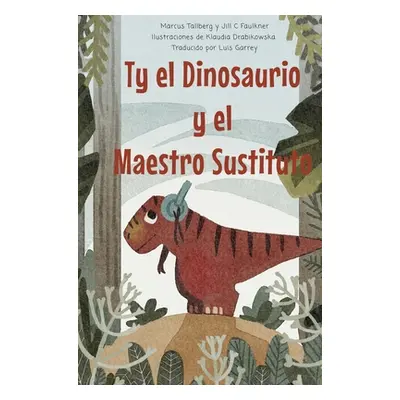 "Ty el Dinosaurio y el Maestro Sustituto" - "" ("Tallberg Marcus")