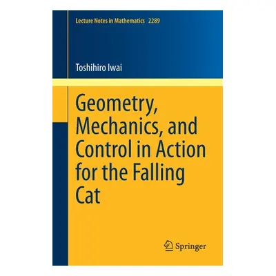 "Geometry, Mechanics, and Control in Action for the Falling Cat" - "" ("Iwai Toshihiro")