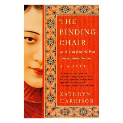 "The Binding Chair: Or, a Visit from the Foot Emancipation Society" - "" ("Harrison Kathryn")