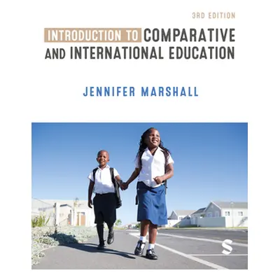 "Introduction to Comparative and International Education" - "" ("Marshall Jennifer")