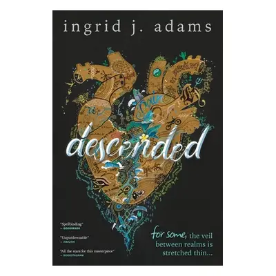 "Descended: For some, the veil between realms is stretched thin... (Coming-of-Age Fantasy)" - ""