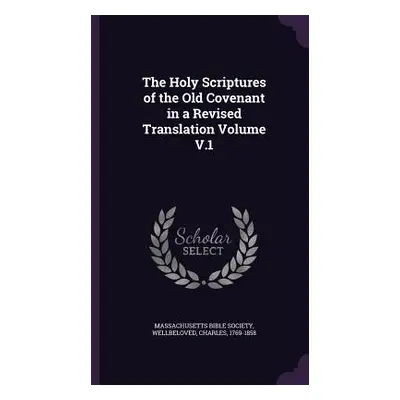 "The Holy Scriptures of the Old Covenant in a Revised Translation Volume V.1" - "" ("Society Mas