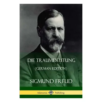 "Die Traumdeutung (German Edition)" - "" ("Freud Sigmund")