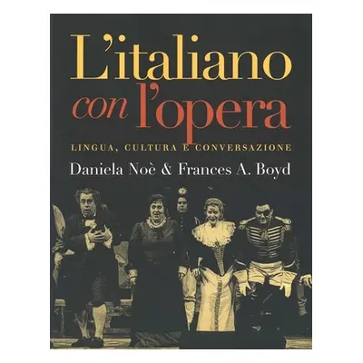 "Litaliano Con Lopera: Lingua, Cultura E Conversazione" - "" ("Noe Daniela")