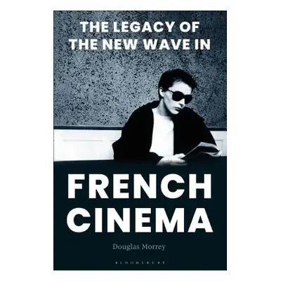 "The Legacy of the New Wave in French Cinema" - "" ("Morrey Douglas")