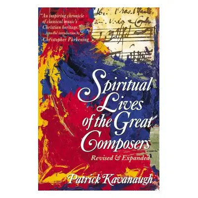 "The Spiritual Lives of the Great Composers" - "" ("Kavanaugh Patrick")