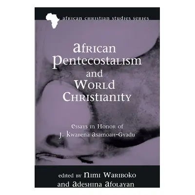 "African Pentecostalism and World Christianity" - "" ("Wariboko Nimi")