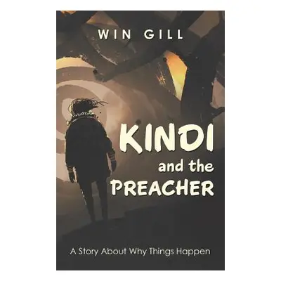 "Kindi and the Preacher: A Story About Why Things Happen" - "" ("Gill Win")