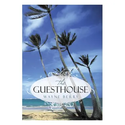 "The Guesthouse" - "" ("Berry Wayne")