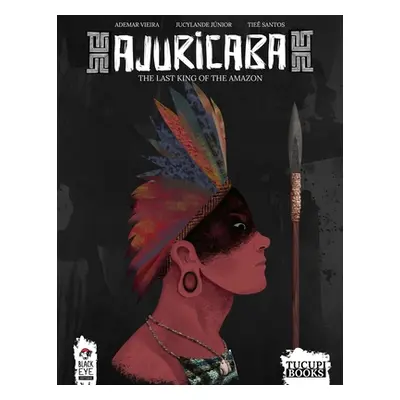 "Ajuricaba: The Last King of the Amazon" - "" ("Jnior Jucylande")