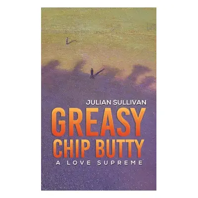 "Greasy Chip Butty" - "" ("Sullivan Julian")