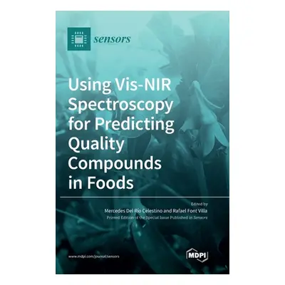 "Using Vis-NIR Spectroscopy for Predicting Quality Compounds in Foods" - "" ("del Ro Celestino M