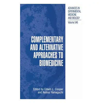 "Complementary and Alternative Approaches to Biomedicine" - "" ("Cooper Edwin L.")