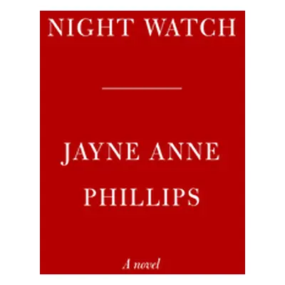 "Night Watch" - "" ("Phillips Jayne Anne")