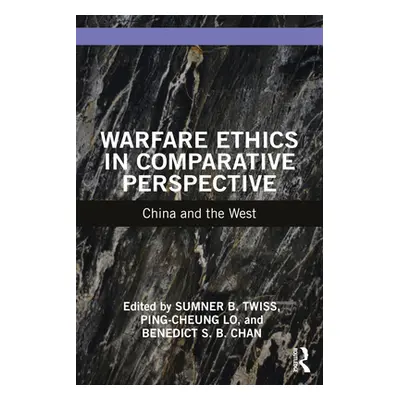 "Warfare Ethics in Comparative Perspective: China and the West" - "" ("Twiss Sumner B.")