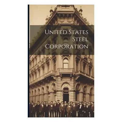 "United States Steel Corporation" - "" ("Anonymous")