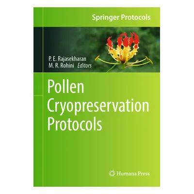 "Pollen Cryopreservation Protocols" - "" ("Rajasekharan P. E.")